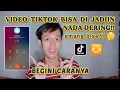 Download Lagu CARA MEMBUAT VIDEO TIKTOK JADI NADA DERING HANDHPONE