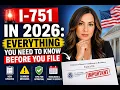 I-751 in 2026 Everything You Need to Know Before You File