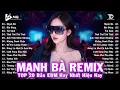Download Lagu Mạnh Bà Remix ♫ BXH Nhạc Trẻ Remix Hay Nhất ♫ Top 15 Bản EDM TikTok Hot Trend 2025