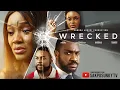 WRECKED - KENETH NWADIKE FELIX OMOKHODION SANDRA AGBODI NINI MBONU Latest 2026 Nigerian movies