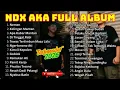 Lagu NDX AKA FULL ALBUM Terpopuler  2026