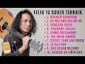 Lagu 10 COVER FELIX IRWAN TERBAIK | Felix cover | lagu nostalgia 2000an