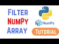 Python NumPy Tutorial For Beginners - How to Filter a NumPy Array Examples