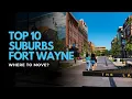 Top 10 suburbs in and around Fort Wayne Indiana