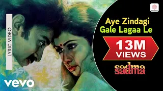 aye zindagi gale lagaa le lyric video sadma sridevi kamal haasan suresh wadkar gulzar