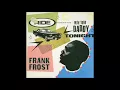 FRANK  FROST (Auvergne, Jackson County, Arkansas, U.S.A) - Ride With Your Daddy Tonight