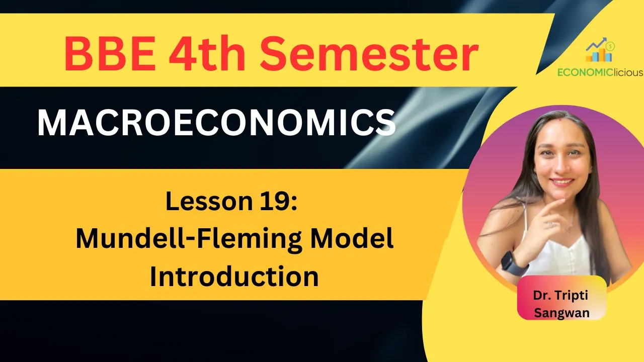 Macroeconomics | BBE | Lesson 19 | Mundell Fleming Model | Perfect Capital Mobility | Open Economy