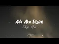 Lagu Ada Aku Disini -Dhyo Haw - || lirik lagu