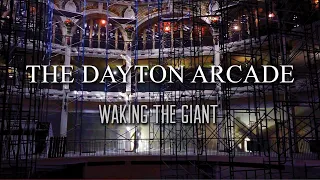 The Dayton Arcade Waking the Giant Part 1