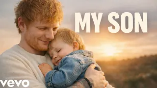 my son ed sheeran official video emotional pop ballad 2026