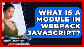 What Is A Module In Webpack JavaScript - JavaScript Toolkit