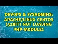 DevOps SysAdmins CentOS 32bit Not Loading PHP Modules 2 Solutions