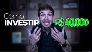 Se eu tivesse 40 mil reais… Como eu investiria?