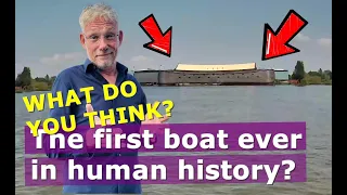 WHAT DO YOU THINK?? Is this the FIRST BOAT ever build in history of mankind?; s4/e20