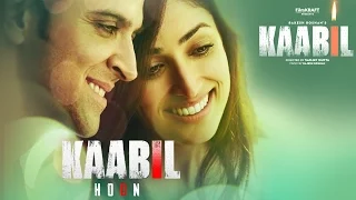 kaabil hoon song audio kaabil hrithik roshan yami gautam jubin nautiyal palak