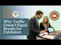 Why Traffic Doesn t Equal Results for Exhibitors