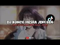 Download Lagu DJ KONCO MESRA JDM GEN SOUND ONEONLEE (SLOWED + REVERB) - VIRAL DI TIKTOK🎧