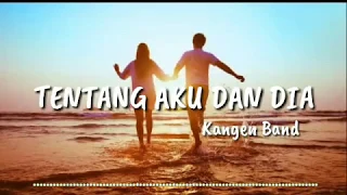 KANGEN BAND - TENTANG AKU DAN DIA | Cover by Vioshie  ( Lyrics )
