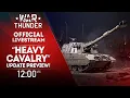 Heavy Cavalry UPDATE War Thunder Channel