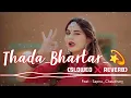 Download Lagu Thada_Bhartar_💫 || Slowed ❌ Reverb || Lofi Song || Sapna choudhary || Susila thakur || Raju Punjabi