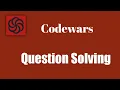 Codewars Question Solving l English