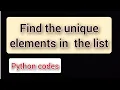 Python code to find the unique elements in the list Common interview questions
