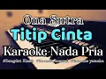 Download Lagu TITIP CINTA - Karaoke Dangdut Nada Pria (Ona Sutra)