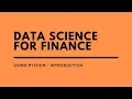 Introduction - Data Science for Finance Using Python