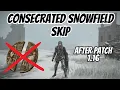 ELDEN RING CONSECRATED SNOWFEILD SKIP ELDEN RING GLTICHES NO ONE KNOWS AFTER PATCH 1 16