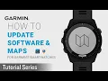 Tutorial - How to update Software and Maps for Garmin s Smartwatches