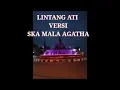 Download Lagu Lintang ati versi ska mala agatha || official video spectrum