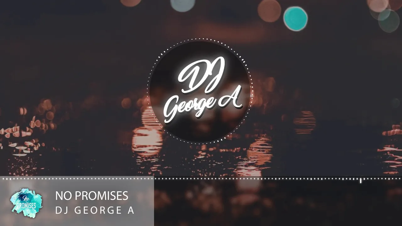 Dj George A - No Promises (Official Radio Edit)