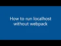 How to open localhost without Node JS Webpack