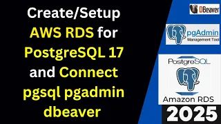 How to AWS RDS for PostgreSQL 17 and Connect psql Pgadmin and Dbeaver 2025 Updated