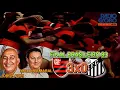 Download Lagu Flamengo 3 x 0 Santos JORGE CURI E WALDIR AMARAL Final Brasileiro 83