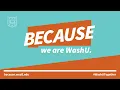 Because we are WashU Washington University
