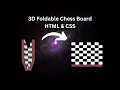 3D Foldable Chess Board Using HTML CSS