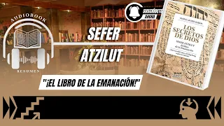 Los Secretos de Dios: Sefer Atzilut: El libro de la Emanación