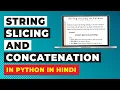 String Slicing and Concatenation in Python in Hindi Python in Python Course
