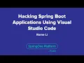 Hacking Spring Boot Applications Using Visual Studio Code