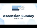 May 17 2026 Ascension Sunday