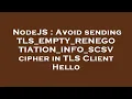 NodeJS Avoid sending TLS - EMPTY