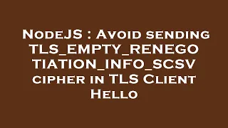 NodeJS Avoid sending TLS - EMPTY