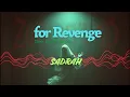 Lagu SADRAH - FOR REVENGE [ENGLISH VERSION BY ZOGIBSDAD AND THE TROOPS]