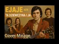Download Lagu Ta dziewczyna i Ja - Ejaje 1975(Cover Mirage)