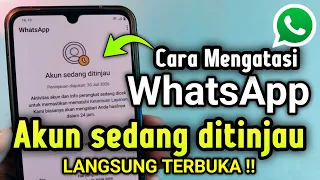 Cara Mengatasi WhatsApp Akun Sedang Ditinjau | Mudah & Cepat!