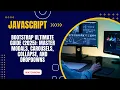 Bootstrap JavaScript ULTIMATE Guide 2025 Master Modals Carousels Collapse and Dropdowns
