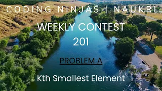 Code360 Coding Ninjas Weekly Contest 201 Problem A Kth Smallest Element CPP Java Codes