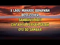 Download Lagu Lagu Galau Manado Gunawan ( Sambunyi Hati, Cinta nya pernah Salah, Oto So Sambar) Cover