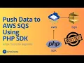 Pushing Data to AWS SQS using PHP SDK AWS SQS Tutorial Beginner Friendly